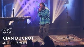 Cian Ducrot - All For You | Live at Other Voices UCC (2022)