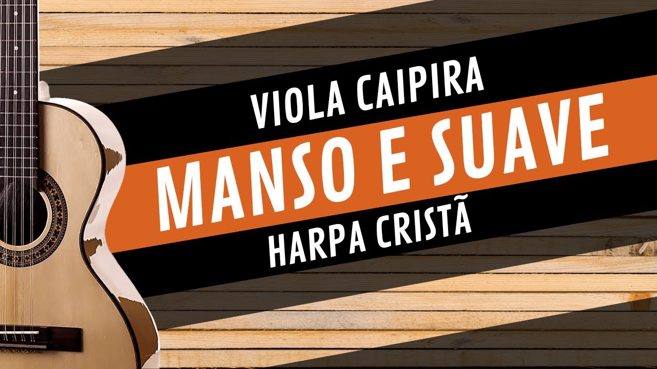 MANSO E SUAVE - HARPA CRISTÃ | Como tocar na VIOLA CAIPIRA