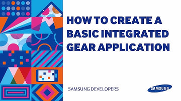 [Tutorial] How to Create a Basic Integrated Gear Application - Part01