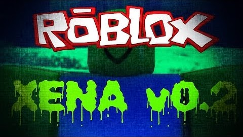 Roblox/Exploit | Xena V0.2 (patched)