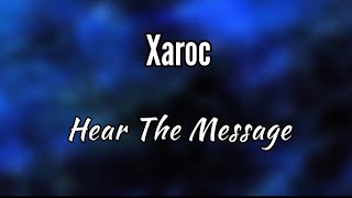 Xaroc - Hear The Message (Lyrics)