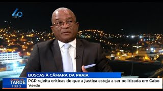 PGR rejeita críticas de que a justiça esteja a ser politizada em Cabo Verde