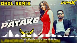Patake Dhol Remix Khan Bhaini & Gurlej Akhtar Lahoria Production Original New Punjabi Song 2022