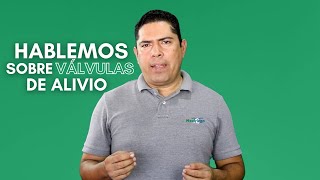 HABLEMOS DE VÁLVULAS DE ALIVIO