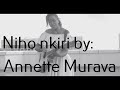 NIHO NKIRI BY Annette MURAVA
