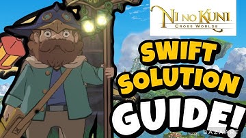 SWIFT SOLUTIONS & CRAFTING GUIDE! NI NO KUNI Cross Worlds
