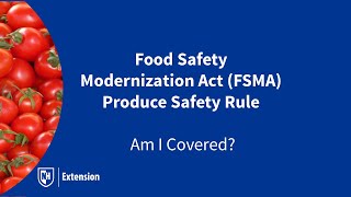 Food Safety Modernization Act (FSMA) Produce Safety Rule - Am I Covered