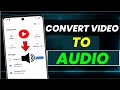 How to convert video to audio | How to convert video to audio on android | mp4 to mp3 |