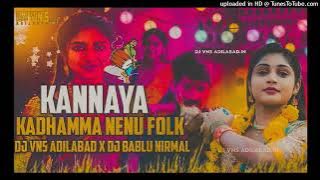 Kannayya kadamma Nenu Folk Dj Vns Adiabad x Dj bablu Nirmal #folksong #kanyyasongs #folkdjremix #fol