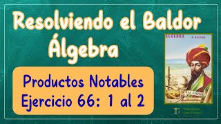 Celebrity Resolviendo el Baldor | Productos Notables – Ejercicio 66 del 1 al 2 Wealth