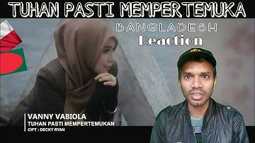 VANNY VABIOLA - TUHAN PASTI MEMPERTEMUKAN Bangladesh Reaction