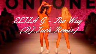 Eliza G - The Way (Dj.tuch Remix)