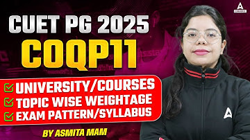 Everything About COQP11 CUET PG 2025 | Syllabus, Exam Pattern, University, Courses