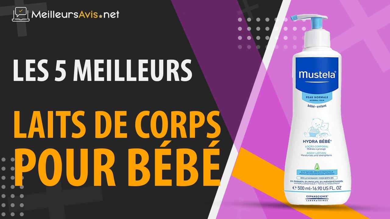 ⭐️ MEILLEUR LAIT DE CORPS POUR BÉBÉ - Avis & Guide d'achat