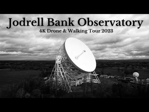 Jodrell Bank Observatory - 4K Drone & Walking Tour 2023