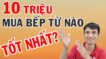 10 triệu mua bếp từ nào tốt nhất? Đánh giá bếp từ Chefs EH-DIH990