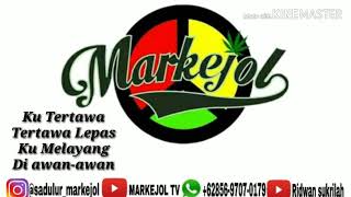 MARKEJOL -TERTAWA LEPAS LIRIK  SONG