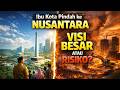 Ibu Kota Pindah ke Nusantara: Visi Besar Indonesia atau Risiko Baru?