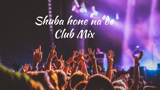 Shuba Hone Na De By DBARS|| Club Mix ||Hormonizing your Happiness ❤️‍🔥#viral #trending