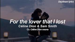 For the lover that I lost - Sam Smith &amp; Céline Dion/Lyrics + Sub español