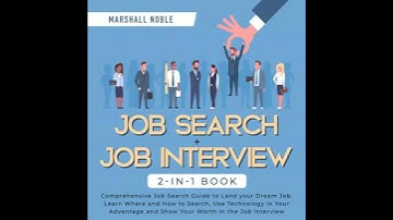 Job Search + Job Interview 2-in-1 Book: Comprehensive Job Search Guide to Land your Dream Job.