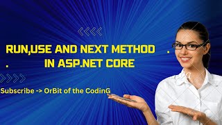 Run(), Use() and Next() Method in Asp.net Core Application | What is IApplicationBuilder.