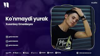 Xusanboy Omonboyev - Ko'nmaydi yurak (audio 2023)