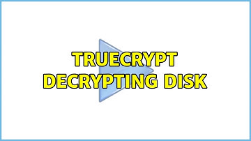 Truecrypt decrypting disk