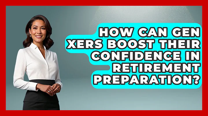 How Can Gen Xers Boost Their Confidence in Retirement Preparation? | The Gen X Rewind News