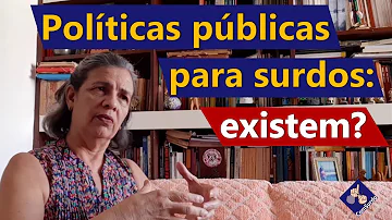 Como as políticas públicas propostas ajudam atender melhor a comunidade surda?
