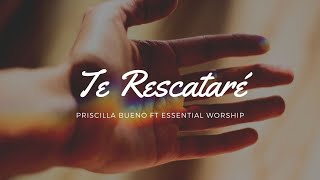 Video thumbnail of "Te rescataré - Priscilla Bueno (Letra)"