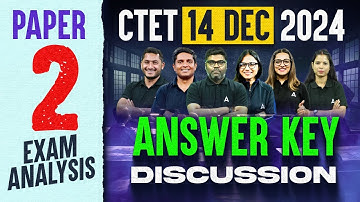 CTET 14 DEC 2024 Answer Key Discussion | CTET Paper 2 Answer Key 2024 | CTET Exam Answer Key 2024