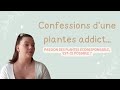  confessions dune plantes addict  passion coresponsable  