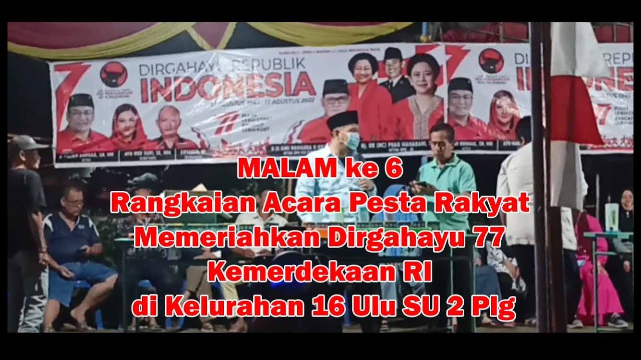 MALAM ke 6Rangkaian Acara Pesta Rakyat Memeriahkan Dirgahayu 77 ...