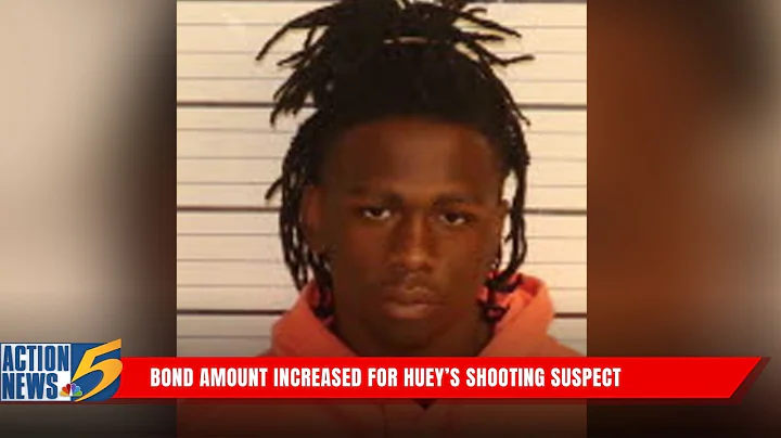 Bond amount increased for Huey’s shooting suspect