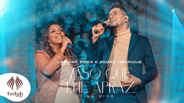 Larissa Pires e Pedro Henrique | Vaso Que Lhe Apraz [Clipe Oficial]