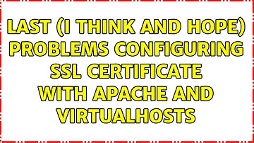 Last (I think and hope) problems configuring SSL certificate with Apache and VirtualHosts