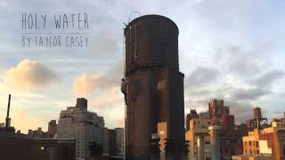 Video thumbnail of "Taylor Casey - "Holy Water""