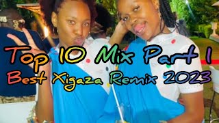 Best Xigaza Remix 2023 Top 10 Part 1