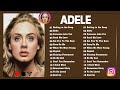 Adele Songs Playlist 2024 - Top Tracks 2024 Playlist - Billboard Best Singer Adele Greatest