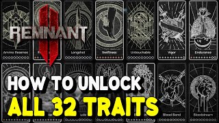 Remnant 2 How to unlock ALL TRAITS (All 32 Trait Locations)