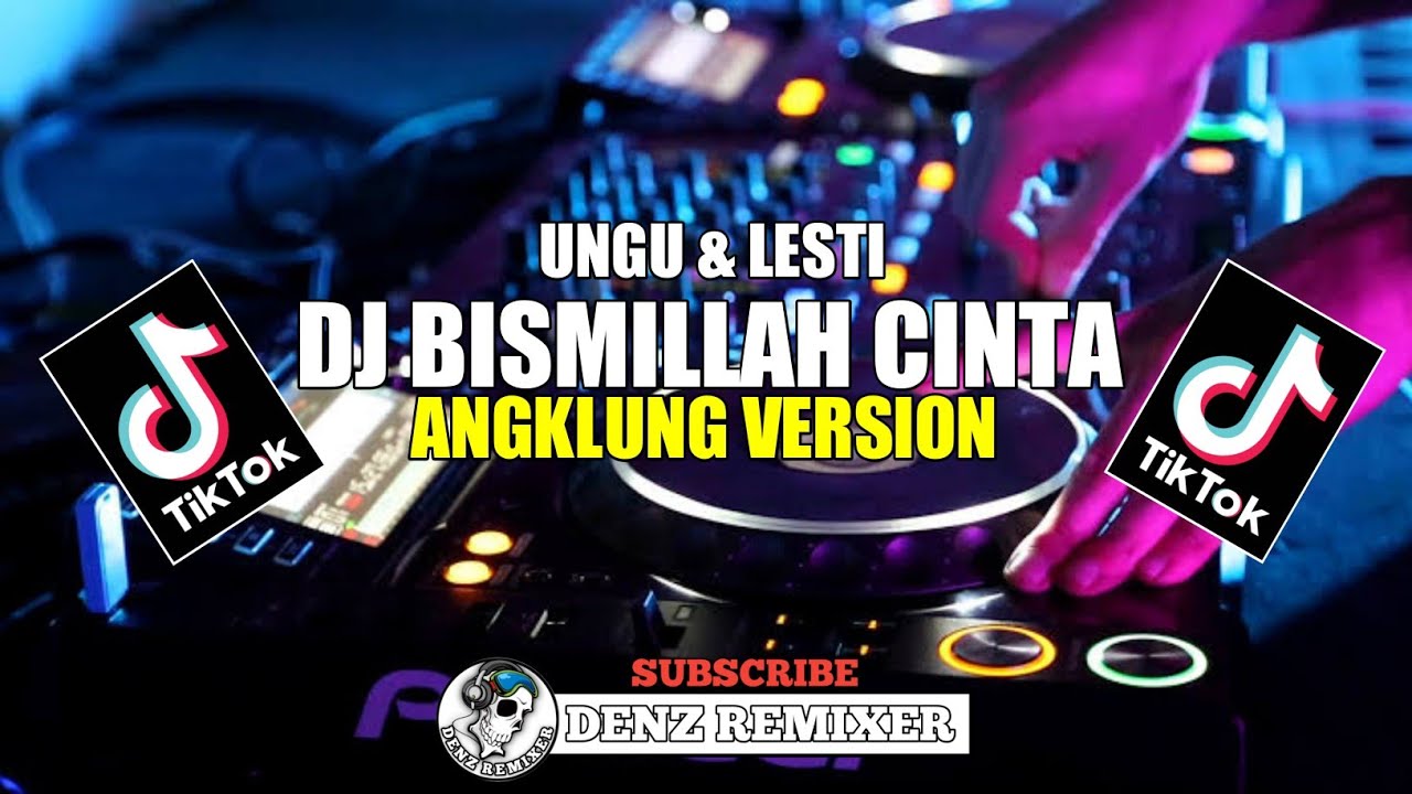 DJ BISMILLAH CINTA UNGU \u0026 LESTI ANGKLUNG VERSION - Denz Remixer