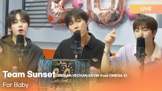 Team Sunset(Jaehan,Yechan,Kevin from OmegaX)-For Baby  | K-Pop Live Session | Radio’n Us