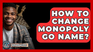 How To Change Monopoly Go Name? - The Board Game Xpert