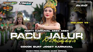 Dj Pacu Jalur X Melodi Drop V9yang Kalian Cari Viral Tiktokcocok Buat Joget Karnaval
