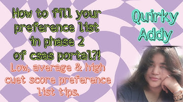 HOW TO FILL PREFRENCE LIST WITH LOW, AVERAGE AND HIGH SCORE/ CSAS PHASE 2/ DO