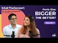 Ep 1: Does Size Matter- Is Bigger Always BETTER? | Sexologist Answers | Allo Health