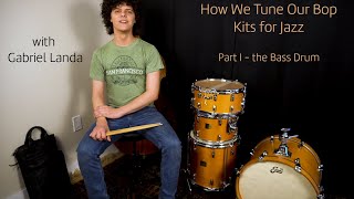 PART I | How We Tune Our Bop Drums for Jazz | The Bass Drum