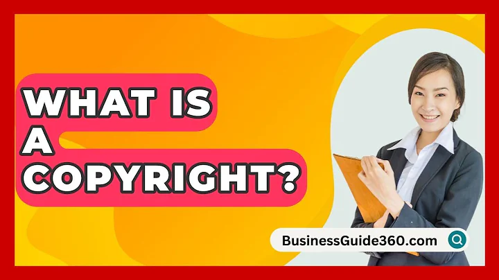 What Is A Copyright? - BusinessGuide360.com
