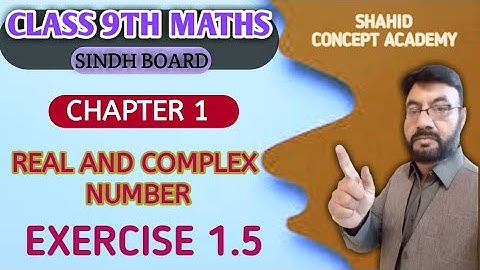 Class 9|Unit 1 Exercise 1.5 | Real & Complex number | Mathematics New book Karachi Sindh Board